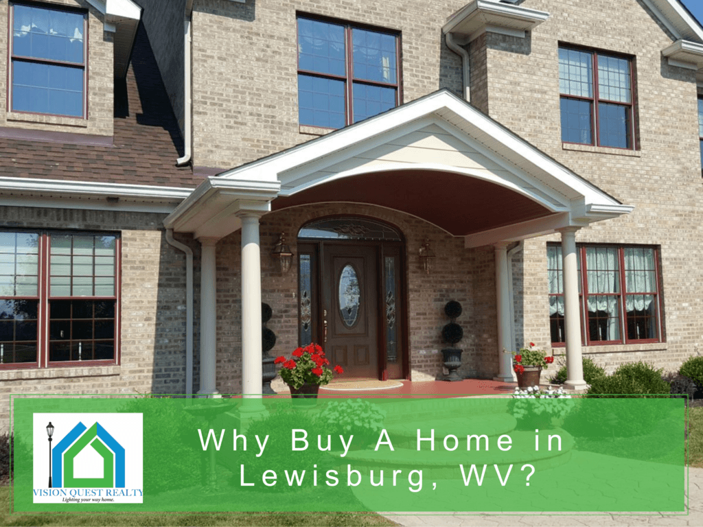 Why Buy A Home in Lewisburg, WV? Lewisburg WV Homes for Sale