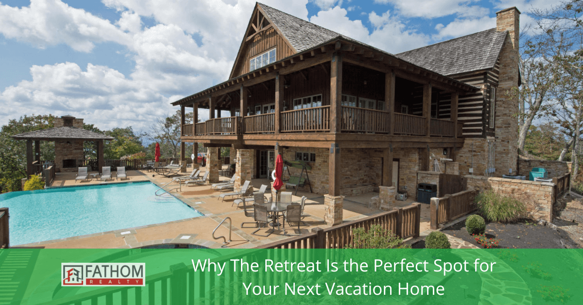 Why The Retreat Is the Perfect Spot for Your Next Vacation HomeCover